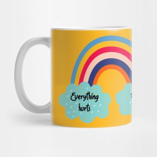 Everything Hurts and I'm Dying Rainbow Mug